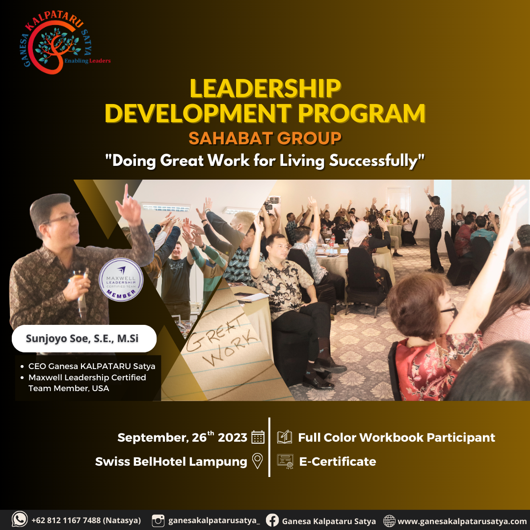 LEADERSHIP DEVELOPMENT PROGRAM Sahabat Group: Doing Great Work for Living Successfully