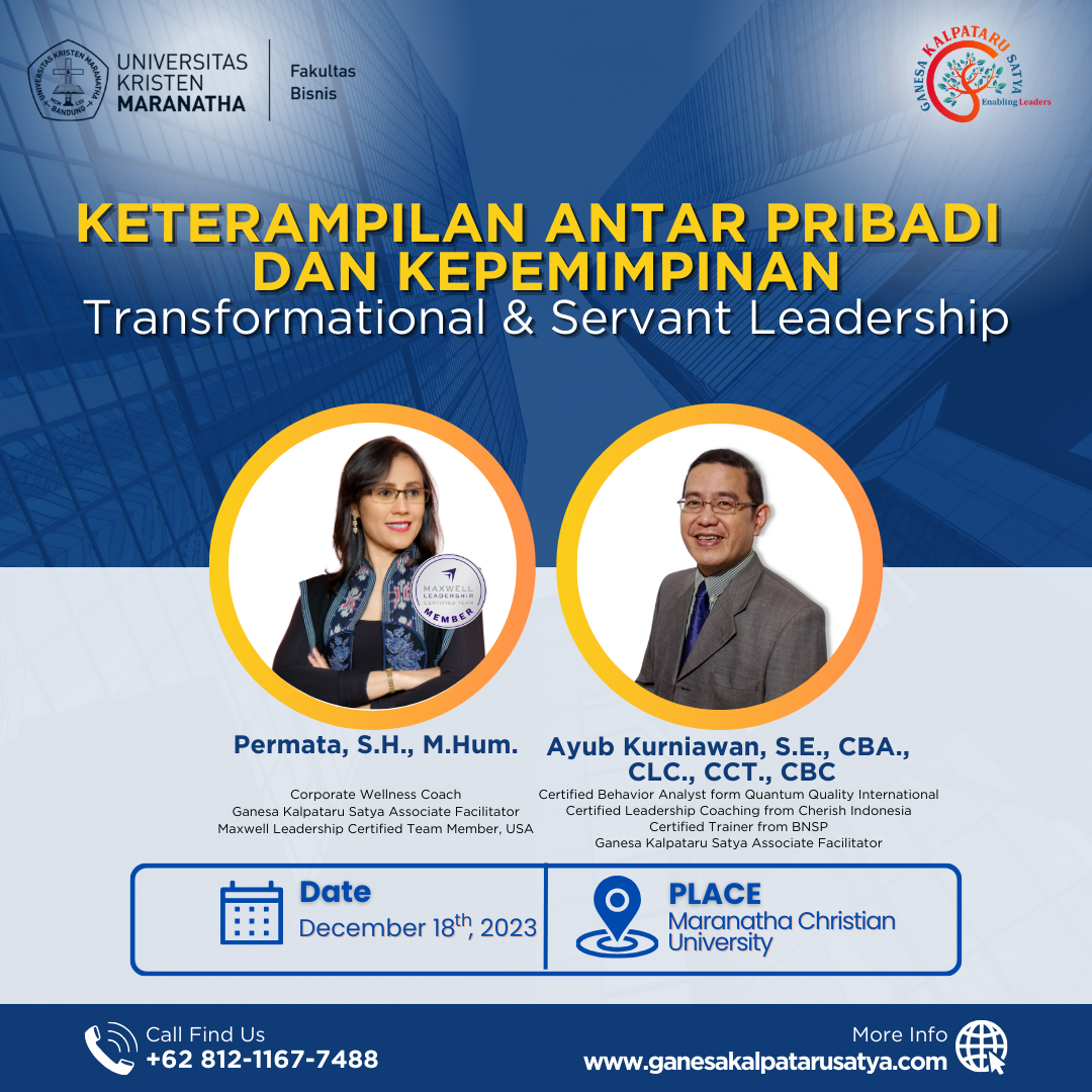 Keterampilan Antar Pribadi & Kepemimpinan Fakultas Bisnis Universitas Kristen Maranatha: Transformational & Servant Leadership
